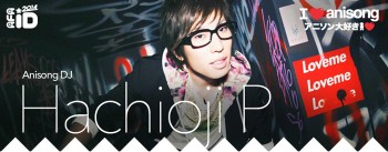 [AFA ID 2014 Interview] Hachioji P