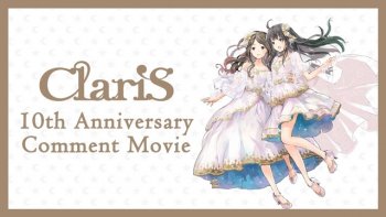 ClariS Rayakan 10 Tahun Karir Mereka dengan Video Terima Kasih Kepada Fans